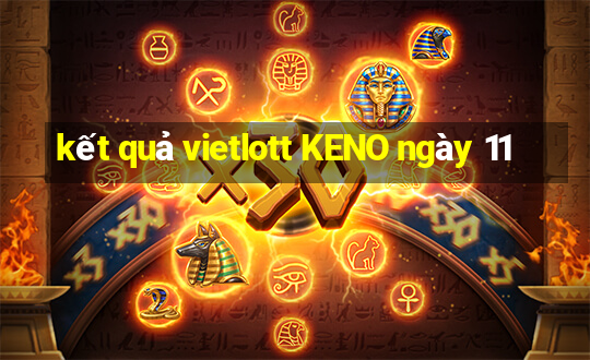 kết quả vietlott KENO ngày 11