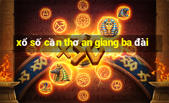 xổ số cần thơ an giang ba đài