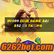 Mio99 Club Game Bài B52 Đổi Thưởng