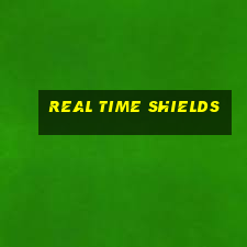 real time shields