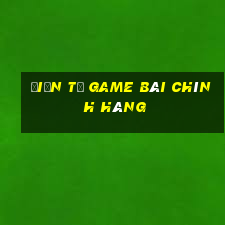 Điện tử game bài chính hãng