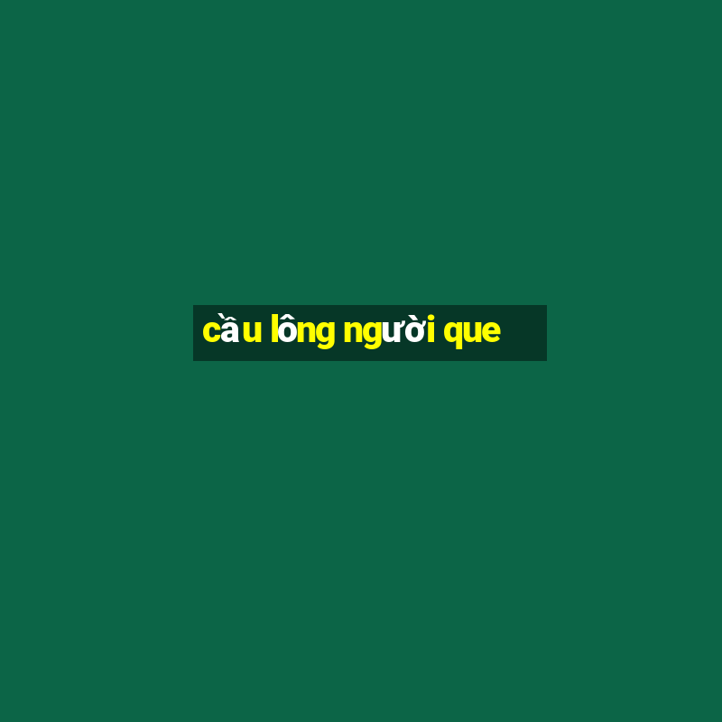 cầu lông người que