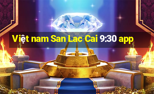 Việt nam San Lac Cai 9:30 app