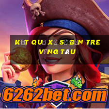 kết quả xổ số bến tre vũng tàu