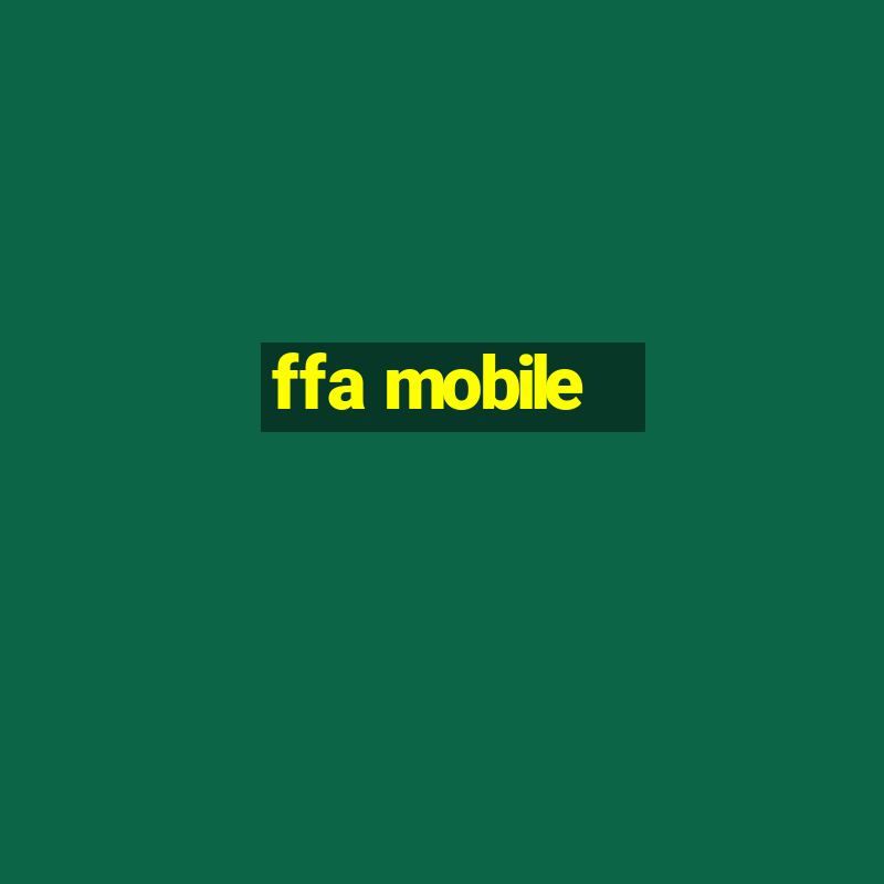 ffa mobile