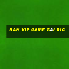 Ran Vip Game Bài Ric