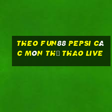 Theo Fun88 Pepsi Các môn thể thao Live