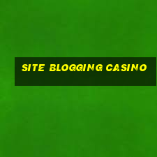 site blogging casino