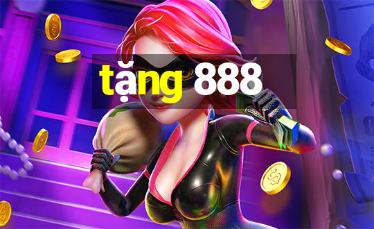 tặng 888