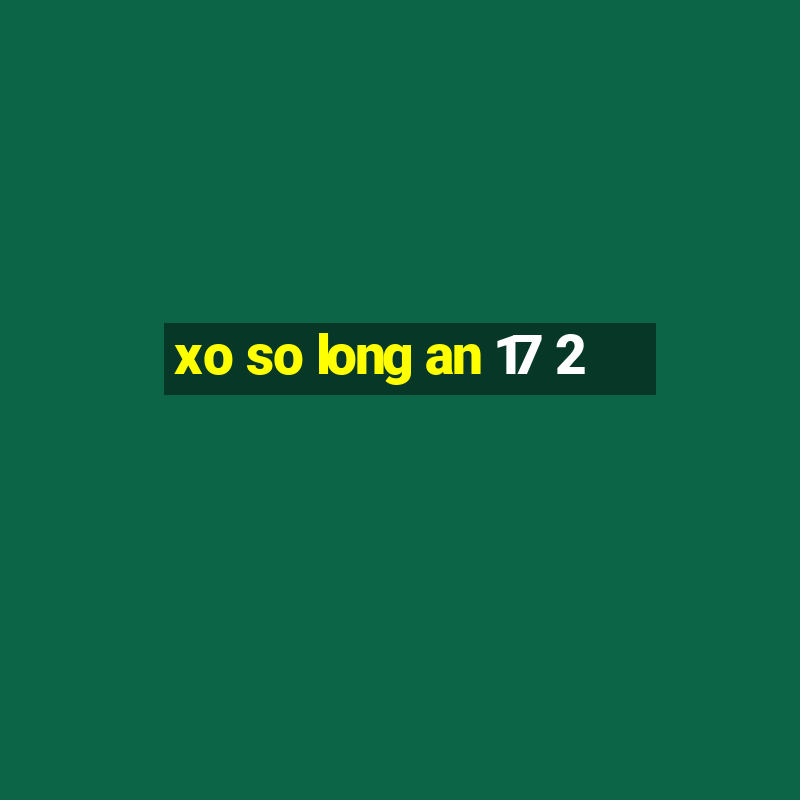 xo so long an 17 2