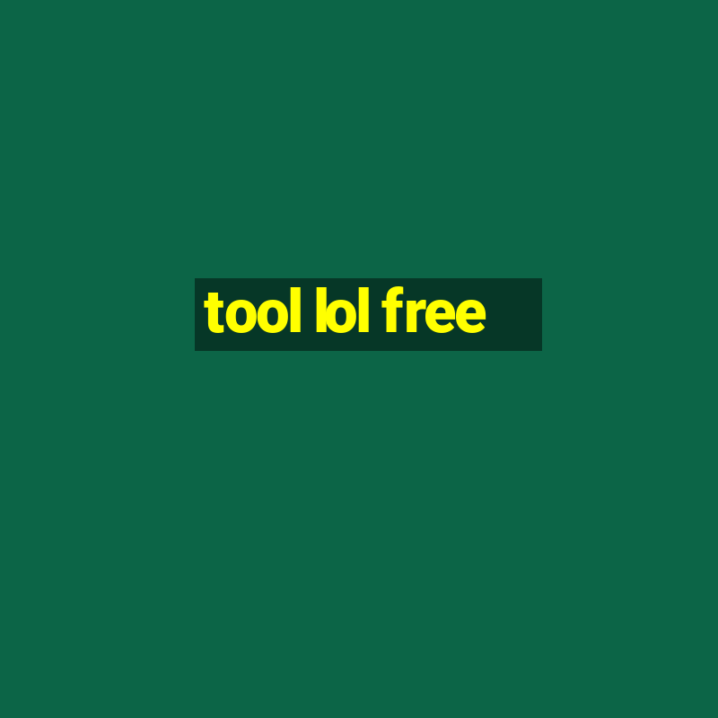 tool lol free