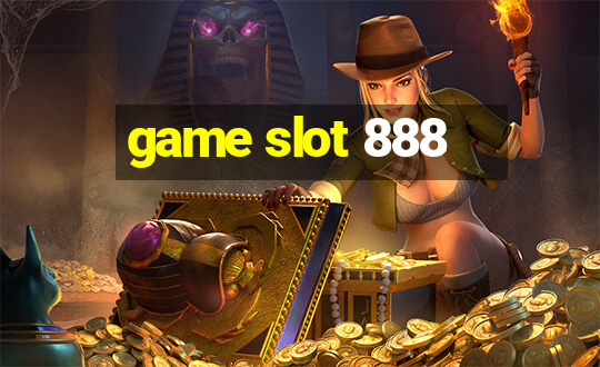 game slot 888