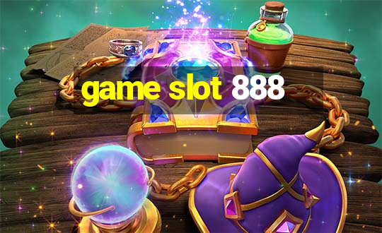 game slot 888