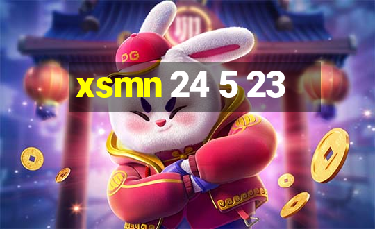 xsmn 24 5 23