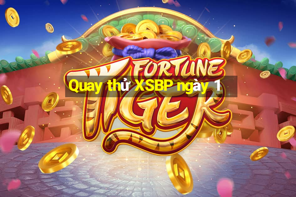 Quay thử XSBP ngày 1