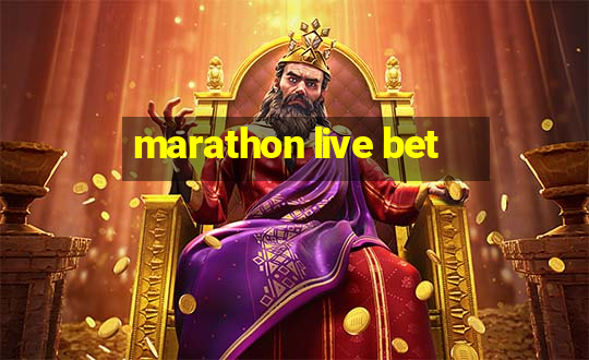 marathon live bet