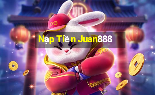 Nạp Tiền Juan888