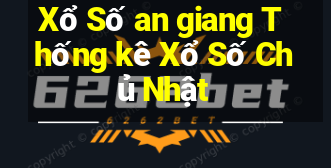 Xổ Số an giang Thống kê Xổ Số Chủ Nhật