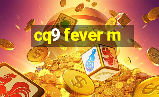 cq9 fever m