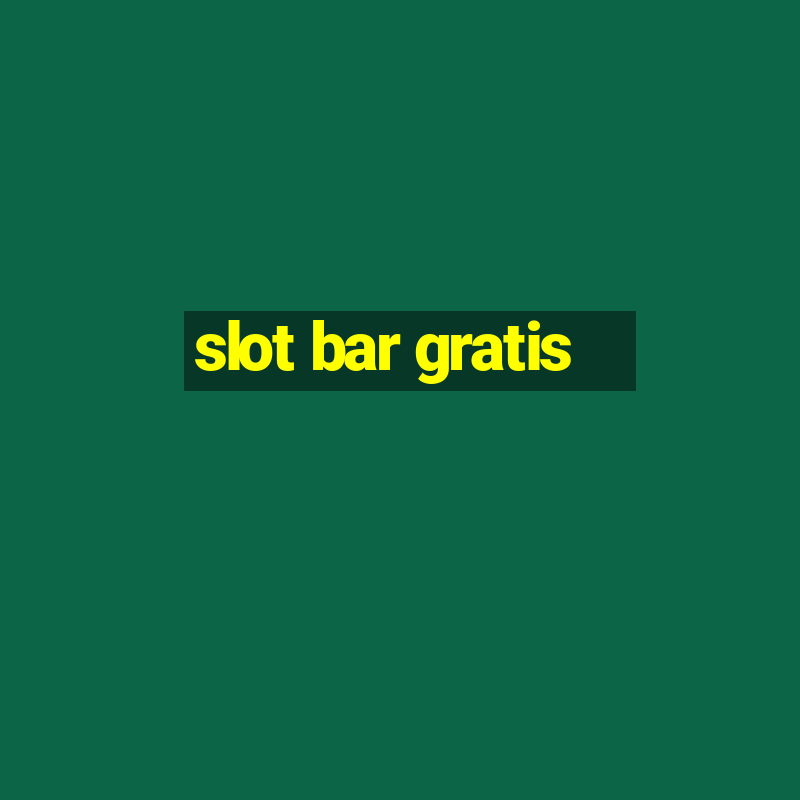 slot bar gratis