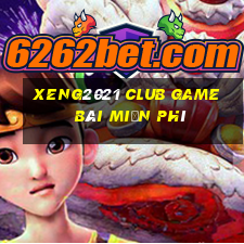 Xeng2021 Club Game Bài Miễn Phí