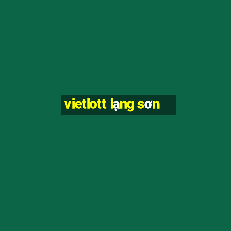 vietlott lạng sơn