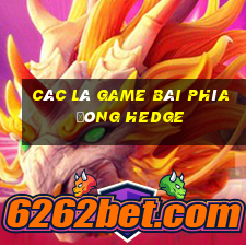 Các lá game bài phía đông hedge