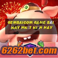 Gembaicom Game Bài Hay Nhất Hiện Nay