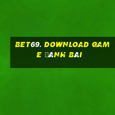 Bet69. Download Game Đánh Bài