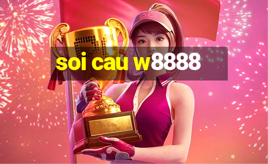 soi cau w8888