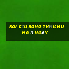 soi cau song thu khung 3 ngay