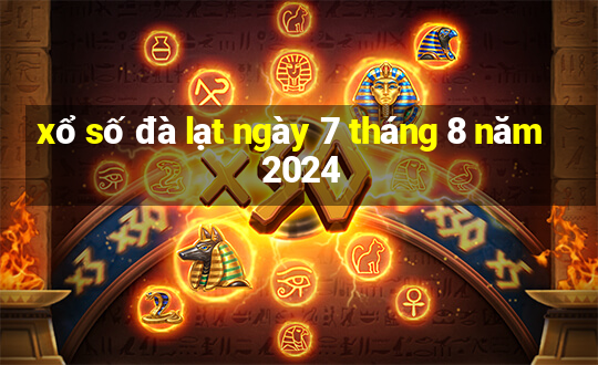 xổ số đà lạt ngày 7 tháng 8 năm 2024