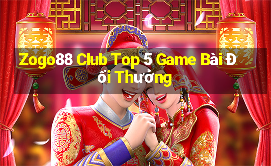 Zogo88 Club Top 5 Game Bài Đổi Thưởng