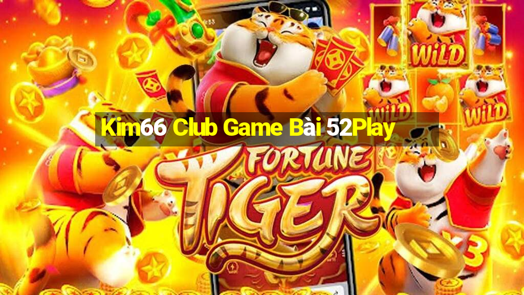 Kim66 Club Game Bài 52Play