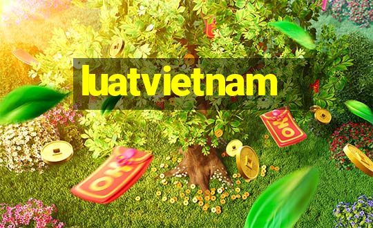 luatvietnam