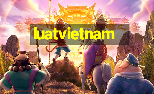 luatvietnam