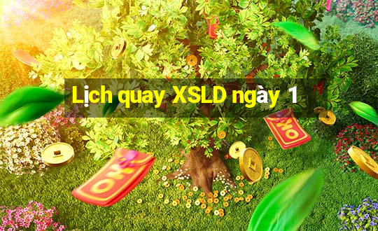 Lịch quay XSLD ngày 1