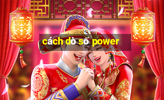 cách dò số power