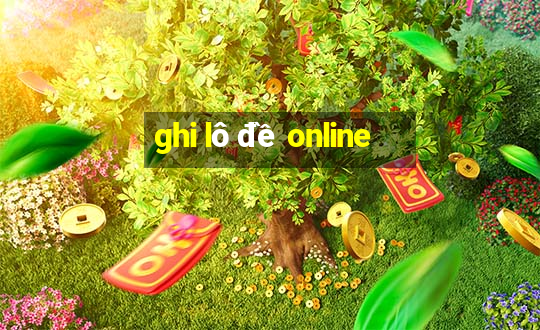 ghi lô đề online