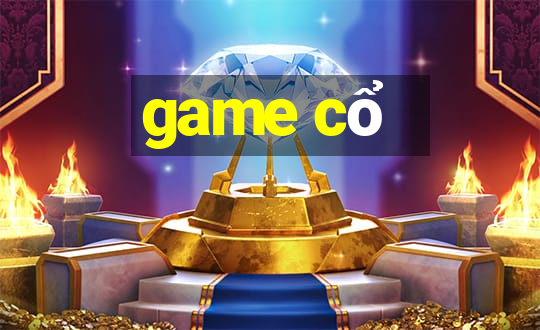 game cổ