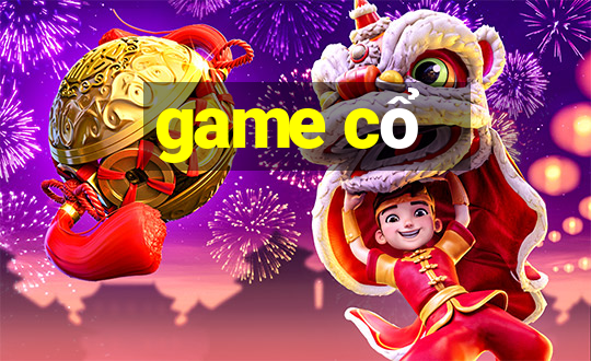 game cổ