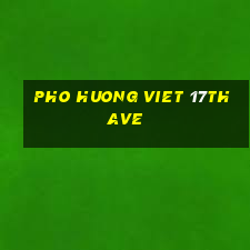 pho huong viet 17th ave