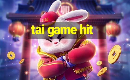 tai game hit