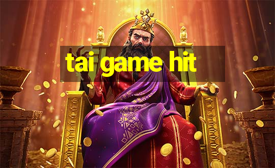 tai game hit