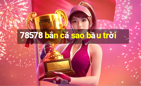 78578 bắn cá sao bầu trời