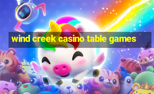 wind creek casino table games