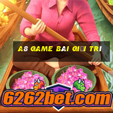 a8 game bài giải trí