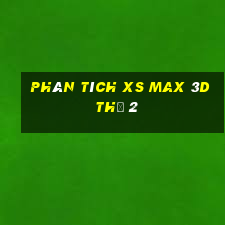 Phân tích XS Max 3D Thứ 2