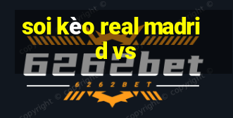 soi kèo real madrid vs