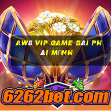 Aw8 Vip Game Bài Phái Mạnh